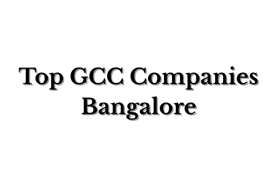 Top GCC Companies Bangalore
