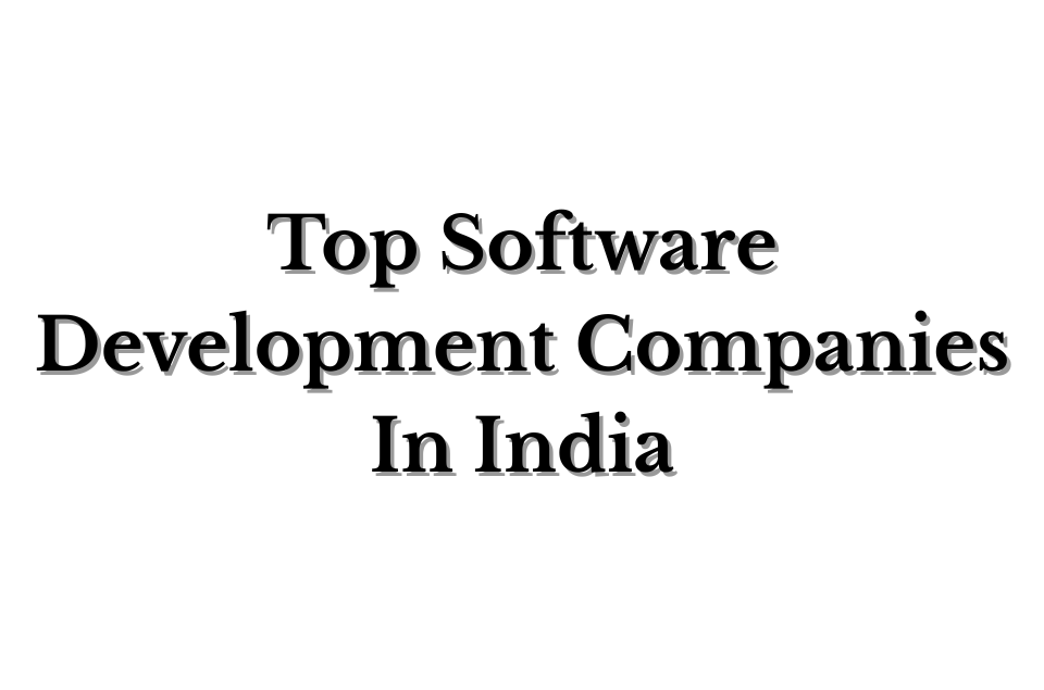 Top Software Development Companies In India